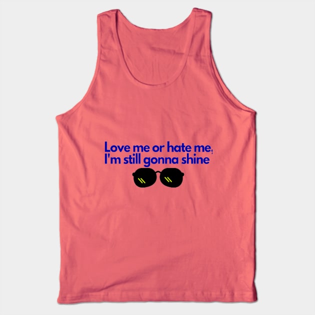 Love me or Hate me Tank Top by Mor'lana